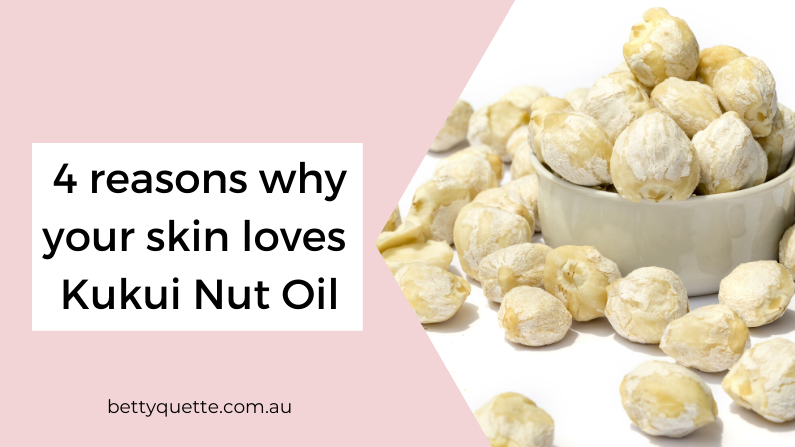 4 reasons why your skin loves kukui nut oil