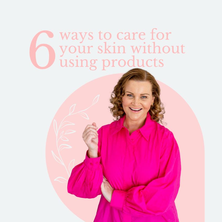 6 ways to care for your skin without using products